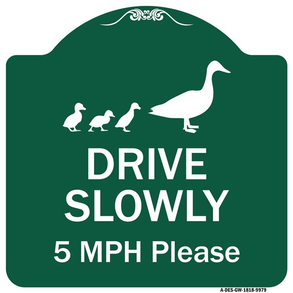 Drive Slowly 5 Mph Please W/ Duck & Ducklings Walking Graphic Alum Sign, 18" x 18", GW-1818-9979